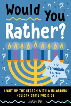 Would You Rather? Hannukah Edition