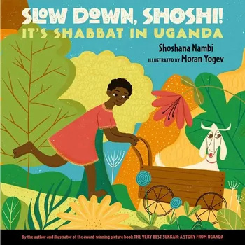 Slow Down, Shoshi! By Rabbi Shoshana Nambi