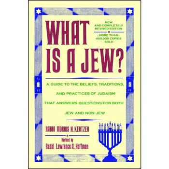 What Is A Jew By Rabbi Morris N. Kertzer